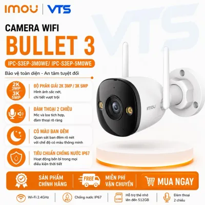 Camera Wifi IMOU Bullet 3 S3EP 3MP/5MP Kim Loại, Đàm Thoại 2 Chiều, Có Màu Ban Đêm, Báo Động